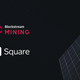 Illustration de l'article intitulé Square W ill Invest 5 millions de dollars pour construire une installation d'extraction de bitcoins à source solaire et à énergie solaire